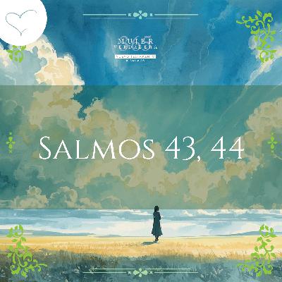 Día 74 | Salmos 43 y 44