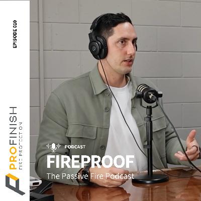 FIREPROOF #10 - Unpacking Passive Fire Protection (part 1 of 2) FIREPROOF #10 - Unpacking Passive Fire Protection (part 1 of 2)