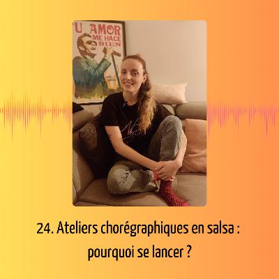 24. Ateliers chorégraphiques en salsa : pourquoi se lancer ?