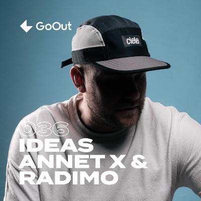 036: IDEAS - Annet X & Radimo