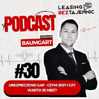 #30 - Ubezpieczenie GAP - czym jest i czy warto je mieć?