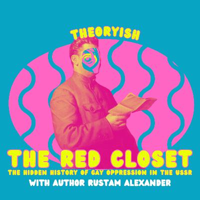 Rustam Alexander: Red Closet: The Hidden History of Gay Oppression in the USSR