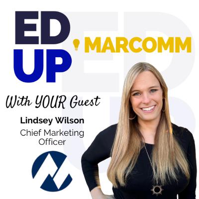 Episode 60 - Lindsey Wilson - Chief Marketing Officer at Maricopa Community Colleges Episode 60 - Lindsey Wilson - Chief Marketing Officer at Maricopa Community Colleges