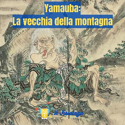 64 - Yamauba: La vecchia della montagna