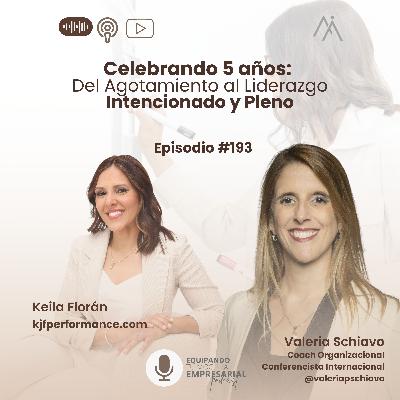🎙Entrevista Coach Organizacional🎙Del Agotamiento al Liderazgo Intencionado yPleno-Ep. #193