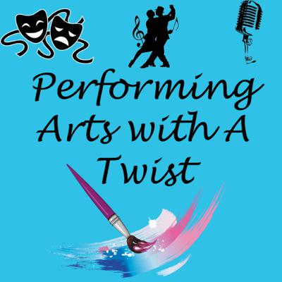 Performing Arts with a Twist