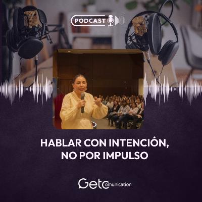 Hablar con intención, no por impulso