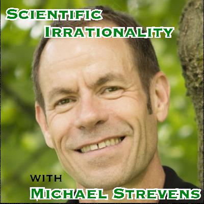 Scientific Irrationality with Michael Strevens [Idea Machines #43]