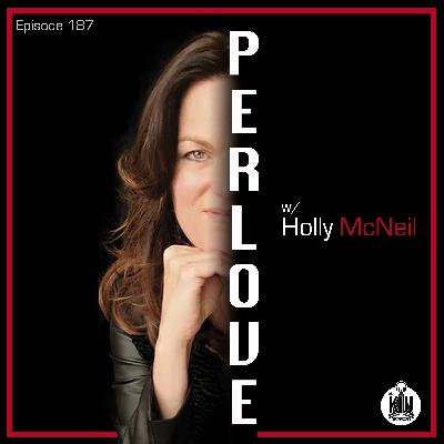 P.E.R.L.O.V.E. w/ Holly McNeill(Ep187) P.E.R.L.O.V.E. w/ Holly McNeill(Ep187)