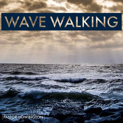 Wave Walking