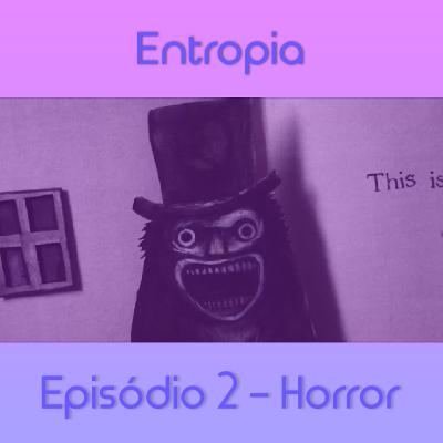 Entropia #2 - Horror
