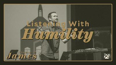 Listening With Humility