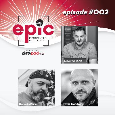 Episode 002 - Epic Photography Podcast