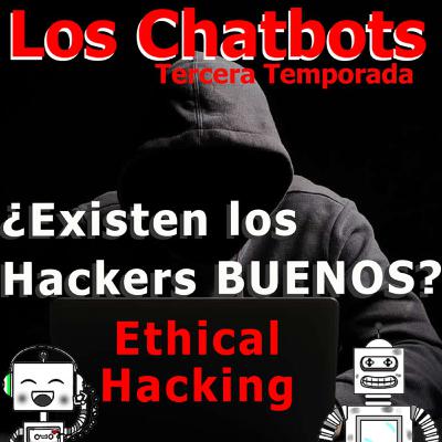 3 - 4. Qué es eso del HACKEO ETICO ¿Hay HACKERS buenos? 3 - 4. Qué es eso del HACKEO ETICO ¿Hay HACKERS buenos?