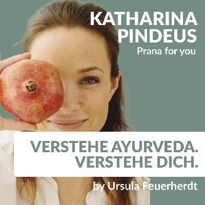 #53 Raus aus der Müdigkeit – Ayurveda Tipps für mehr Energie mit Katharina von prana for you