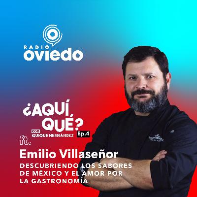 Chef Emilio Villaseñor: Descubriendo los sabores de México y el amor por la gastronomía