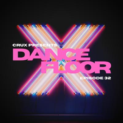 Dancefloor X [Episode 32]