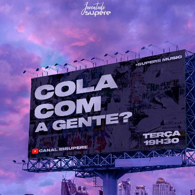 COLA COM A GENTE |Min. Diego Tameirão | Juventude Supere COLA COM A GENTE |Min. Diego Tameirão | Juventude Supere
