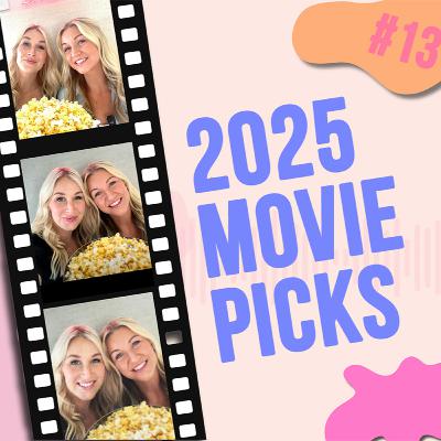 #13 - 2025 Movie Picks