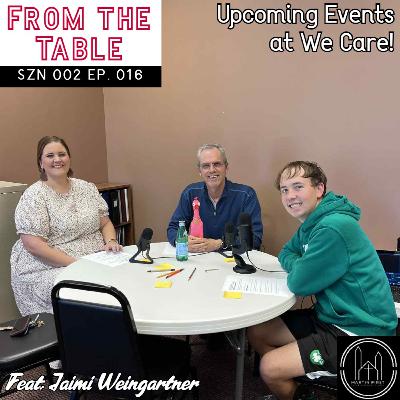 The Upcoming Season at We Care! (feat. Jaimi Weingartner) | From the Table
