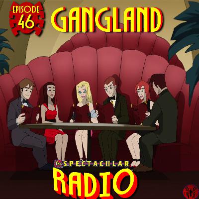 Spectacular Radio Episode 46: “Gangland” Fan-Panel Spectacular Radio Episode 46: “Gangland” Fan-Panel