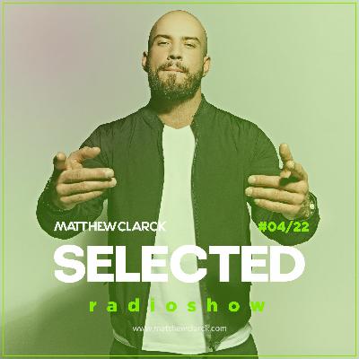 SELECTED By Matthew Clarck 04/22