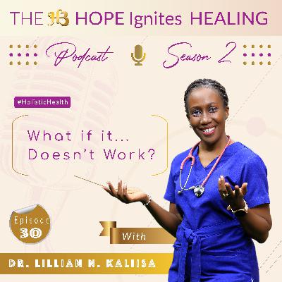 What if it Doesn’t Work? : Sn - 02, Ep - 30 What if it Doesn’t Work? : Sn - 02, Ep - 30