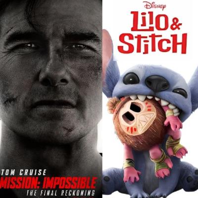 Mission Impossible Final Reckoning (2025) + Lilo & Stitch (2025) Reviews