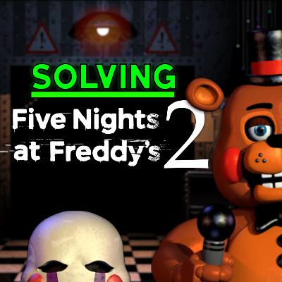 I Solved FNAF 2 (All FNAF Lore Explained: Part 2)