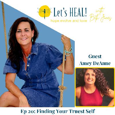 Ep 20: Finding Your Truest Self