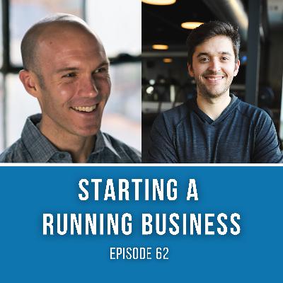 Episode 62: Starting a Running Business Episode 62: Starting a Running Business