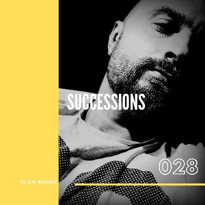 Episode 4: Successions with Alan Banks & guest Entel 028