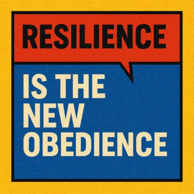Resilience is the new obedience