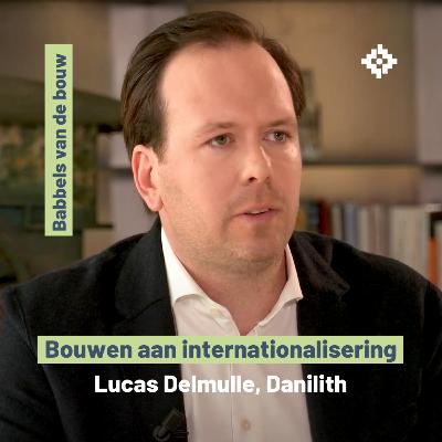 Bouwen aan internationalisering - Lucas Delmulle, Danilith