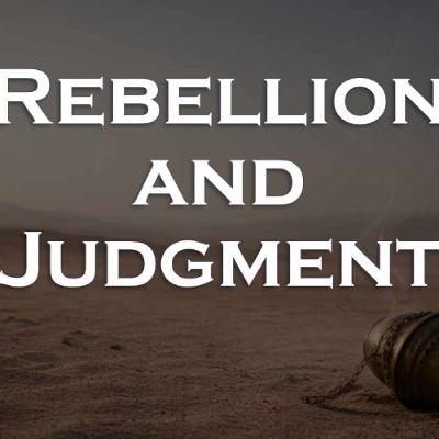 Rebellion and Judgment