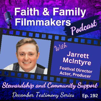 Testimony Series: Filmmaking, Stewardship, and Community Support - with Jarrett McIntyre Testimony Series: Filmmaking, Stewardship, and Community Support - with Jarrett McIntyre