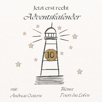 Adventskalender - Jetzt erst recht: 10. Dezember Adventskalender - Jetzt erst recht: 10. Dezember