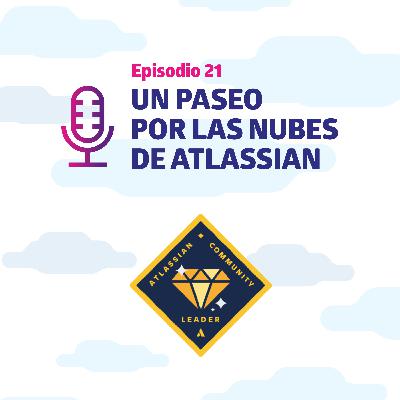 EP 21 - Vuelven los Líderes de eventos de la Comunidad Atlassian en español en el mundo EP 21 - Vuelven los Líderes de eventos de la Comunidad Atlassian en español en el mundo