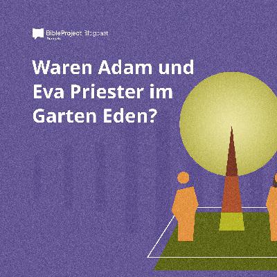 Waren Adam und Eva Priester in Eden?
