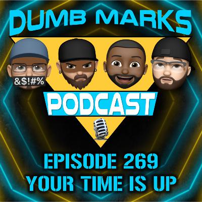 Episode 269 - Your Time Is Up