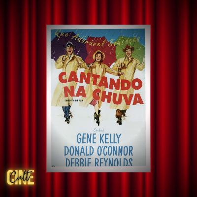 CineCult #07 - Cantando na Chuva (1952)