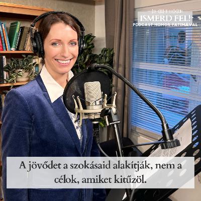 A jövődet a szokásaid alakítják, nem a célok, amiket kitűzöl.