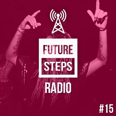 Future Steps Radio [Episode #15]