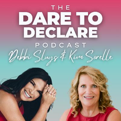 Faith & Love | Ep.21 | The Dare to Declare Podcast ft. Kim Sorelle