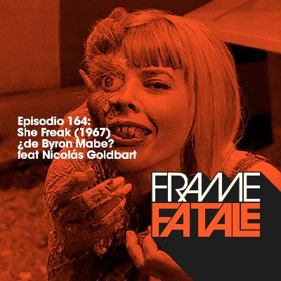 164: She Freak