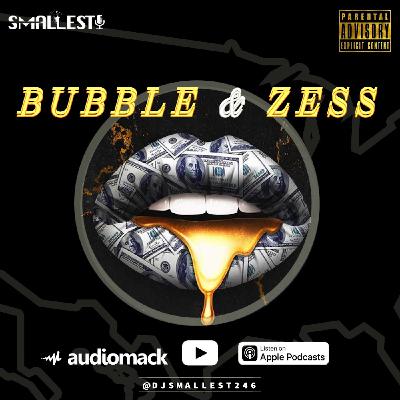 BUBBLE & ZESS | DJ Smallest BUBBLE & ZESS | DJ Smallest
