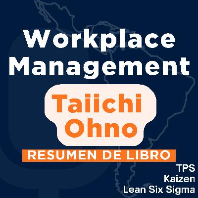 Taiichi Ohno's Workplace Management: Mas allá del sentido común (Resumen del Libro)