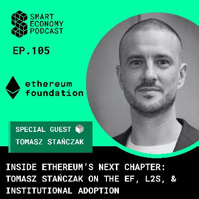 Inside Ethereum’s Next Chapter: Tomasz Stańczak on the EF, L2s, & Institutional Adoption Inside Ethereum’s Next Chapter: Tomasz Stańczak on the EF, L2s, & Institutional Adoption