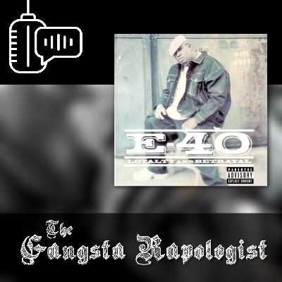 E-40 (LOYALTY & BETRAYAL) How Gangsta was it?