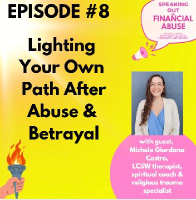 Lighting Your Own Path After Abuse & Betrayal